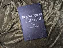 Load image into Gallery viewer, Negative Spaces to Fill the Void - Hardcover Edition
